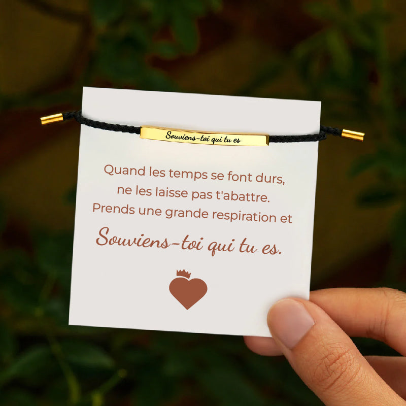 Souviens toi qui tu es - Bracelet Motivationnel