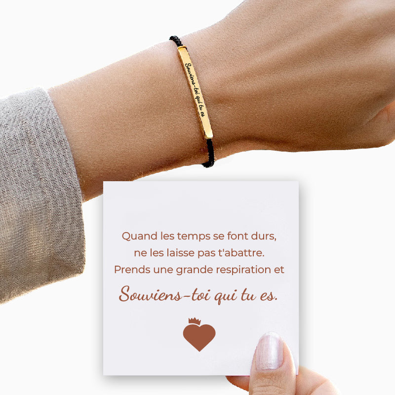 Souviens toi qui tu es - Bracelet Motivationnel